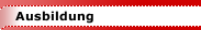 Ausbildung