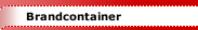 Brandcontainer